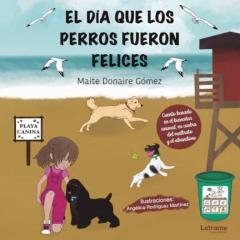 Libro, Audiolibro El Dia Que Los Perros Fueron Felices El Dia Que Los Perros Fueron Felices