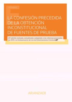 La Confesion Precedida De La Obtencion Inconstitucional De Fuentes De Prueba