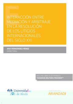 Interacción Entre Mediación Y Arbitraje En La Resolución De Los Litigios Internacionales Del Siglo Xxi