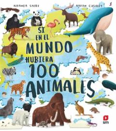 Libro, Audiolibro Si En El Mundo Hubiera 100 Animales Si En El Mundo Hubiera 100 Animales