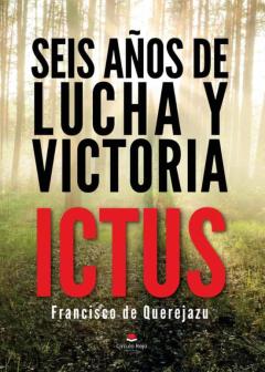 Seis Años De Lucha Y Victoria
