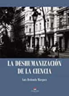 La Deshumanización De La Ciencia