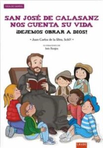 San Jose De Calasanz Nos Cuenta Su Vida ¡Dejemos Obrar A Dios!