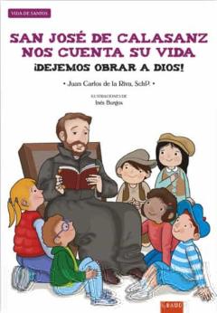 Libro, Audiolibro San Jose De Calasanz Nos Cuenta Su Vida ¡Dejemos Obrar A Dios! San Jose De Calasanz Nos Cuenta Su Vida ¡Dejemos Obrar A Dios!