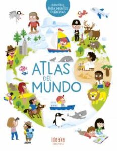 Atlas Del Mundo: Biblioteca Para Mentes Curiosas
