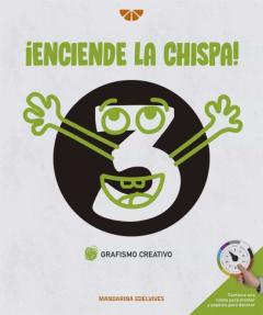 Libro, Audiolibro ¡Enciende La Chispa! Grafismo Creativo 3 ¡Enciende La Chispa! Grafismo Creativo 3