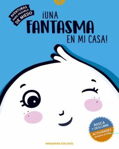 Un Fantasma En Mi Casa. Aventuras Para Pasarlo De Miedo 2
