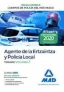 Agente De La Escala Básica De Los Cuerpos De Policía Del País Vasco (Ertzaintza Y Policía Local). Temario Volumen 1