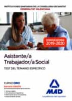 Asistente/A Trabajador/A Social De Las Instituciones Sanitarias De La Conselleria De Sanitat De La Generalitat Valenciana. Test Del Temario Especifico