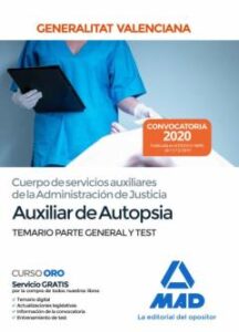 Cuerpo De Servicios Auxiliares De La Administración De Justicia De La Administración De La Generalitat Valenciana, Escala        Auxiliar De Autopsia. Temario Y Test Parte General