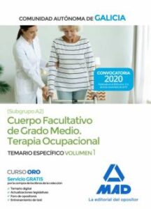 Cuerpo Facultativo De Grado Medio De La Comunidad Autónoma De Gal Icia (Subgrupo A2) Especialidad Terapia Ocupacional. Temario     Especifico (Vol. 1)