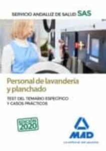Personal De Lavandería Y Planchado Servicio Andaluz De Salud (Sas). Test Del Temario Específico Y Casos Prácticos