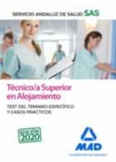 Libro, Audiolibro Tecnico/A Superior De Alojamiento Del Servicio Andaluz De Salud. Test Del Temario Específico Y Casos Practicos (2ª Ed.) Tecnico/A Superior De Alojamiento Del Servicio Andaluz De Salud. Test Del Temario Específico Y Casos Practicos (2ª Ed.)