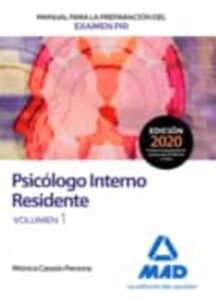 Manual Para La Preparación Del Examen Pir. Psicólogo Interno Residente Volumen 1