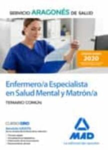 Enfermero/A Especialista En Salud Mental Y Matrón/A Del Servicio Aragonés De Salud (Salud-Aragón). Temario Común