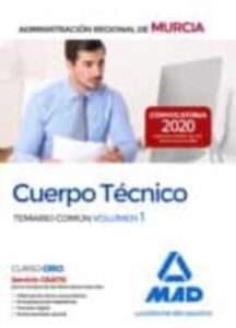 Cuerpo Técnico De La Administración Pública Regional De Murcia. Temario Común Volumen 1