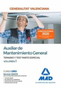 Auxiliar De Mantenimiento General De La Administración De La Generalitat Valenciana. Parte Especial Temario Y Test Volumen 1
