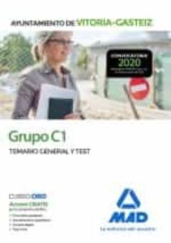 Grupo C1 Del Ayuntamiento De Vitoria-Gasteiz. Temario General Y Test