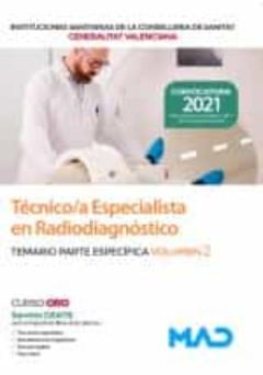 Técnico/A Especialista En Radiodiagnóstico De Las Instituciones Sanitarias De La Conselleria De Sanitat De La Generalitat Valenciana Temario Específico Volumen 2