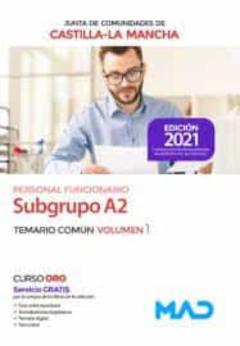 Personal Funcionario (Subgrupo A2) De La Administracion De La Junta De Comunidades De Castilla-La Mancha. Temario Común Vol. 1