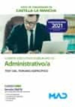Cuerpo Ejecutivo Administrativo/A (Subgrupo C1) De La Junta De Comunidades De Castilla-La Mancha. Test Del Temario Especifico