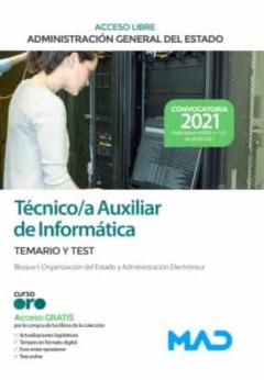 Tecnico/A Auxiliar De Informatica De La Administracion General Del Estado. Acceso Libre. Temario Y Test: Bloque I: Organizacion Del Estado Y Administracion Electronica