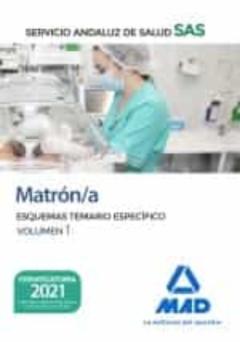 Matron/A Del Servicio Andaluz De Salud (Sas) 2021. Esquemas Temario Especifico, Volumen 1