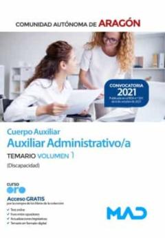 Cuerpo Auxiliar De La Administración De La Comunidad Autónoma De Aragón, Escala Auxiliar Administrativa, Auxiliar Administrativo/A(Discapacidad). Temario Volumen 1