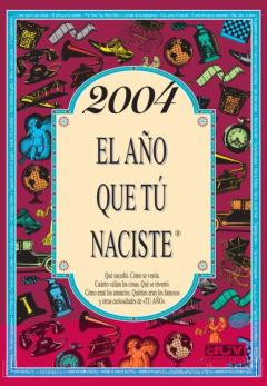 2004 El Año Que Tu Naciste