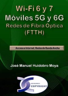 Libro, Audiolibro Wi-Fi 6 Y 7 Móviles 5G Y 6G Redes De Fibra Óptica (Ftth) Wi-Fi 6 Y 7 Móviles 5G Y 6G Redes De Fibra Óptica (Ftth)