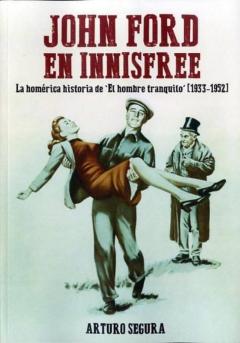 Libro, Audiolibro John Ford En Innisfree: La Homerica Historia De El Hombre Tranqui Lo (1933-1952) John Ford En Innisfree: La Homerica Historia De El Hombre Tranqui Lo (1933-1952)