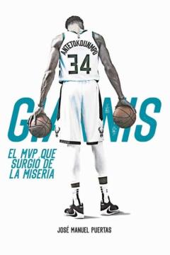 Giannis Antetokounmpo. El Mvp Que Surgio De La Miseria