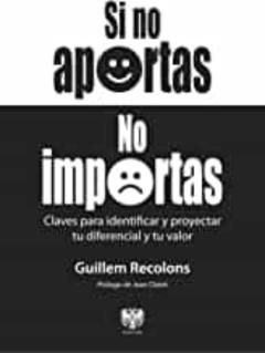 Libro, Audiolibro Si No Aportas No Importas Si No Aportas No Importas
