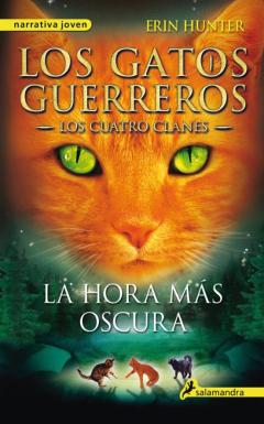 La Hora Más Oscura (Los Gatos Guerreros | Los Cuatro Clanes 6)