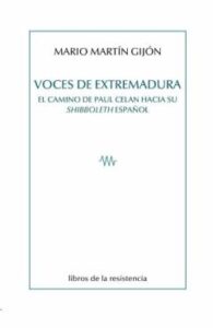 Voces De Extremadura. El Camino De Paul Celan Hacia Su Shibboleth Español