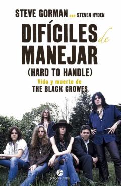 Libro, Audiolibro Dificiles De Manejar (Hard To Handle): Vida Y Muerte De The Black Crowes Dificiles De Manejar (Hard To Handle): Vida Y Muerte De The Black Crowes