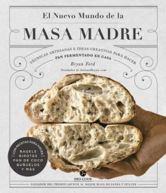 El Nuevo Mundo De La Masa Madre