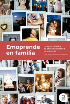 Emprende En Familia. Aprende, Comprende, Sorprende Y Emprende Con Emocion