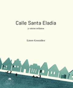 Calle Santa Eladia Y Otros Relatos