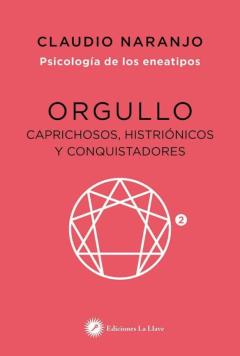 Orgullo: Caprichosos, Histrionicos Y Conquistadores