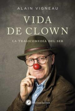 Libro, Audiolibro Vida De Clown: La Tragicomedia Del Ser Vida De Clown: La Tragicomedia Del Ser
