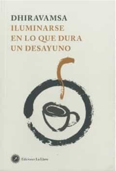 Dhiravamsa. Iluminarse En Lo Que Dura Un Desayuno