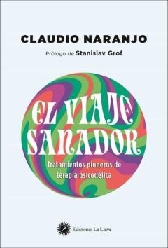 Libro, Audiolibro El Viaje Sanador. Tratamientos Pioneros De Terapia Psicodélica El Viaje Sanador. Tratamientos Pioneros De Terapia Psicodélica
