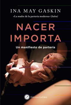 Libro, Audiolibro Nacer Importa. Un Manifiesto De Parteria Nacer Importa. Un Manifiesto De Parteria