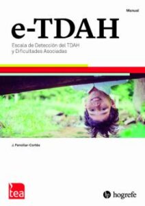 E-Tdah. Escala De Detección Del Tdah Y Dificultades Asociadas