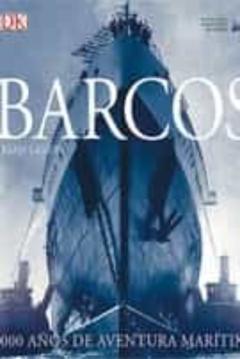 Libro, Audiolibro Barcos: 5000 Años De Aventura Maritima Barcos: 5000 Años De Aventura Maritima