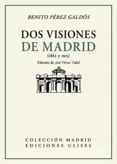 Dos Visiones De Madrid (1865 Y 1915)