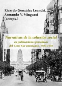 Narrativas De La Cohesion Social En Publicaciones Periodicas Del Cono Sur Americano (1900-1940)