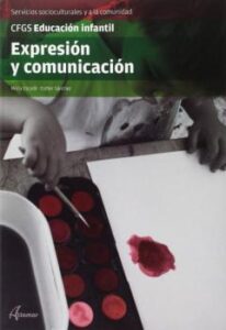 Expresion Y Comunicacion Grado Superior (Educacion Infantil)