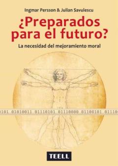 Libro, Audiolibro ¿Preparados Para El Futuro? La Necesidad Del Mejoramiento Moral ¿Preparados Para El Futuro? La Necesidad Del Mejoramiento Moral